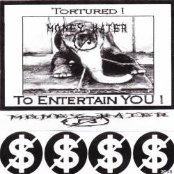 Money Hater : Tortured ! To Entertain You !